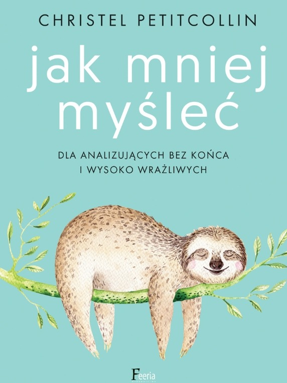 Jak mniej myśleć