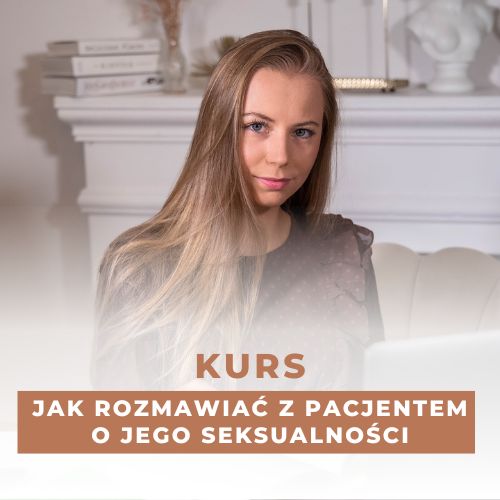 JAK ROZMAWIAĆ Z PACJENTEM O JEGO SEKSUALNOŚCI